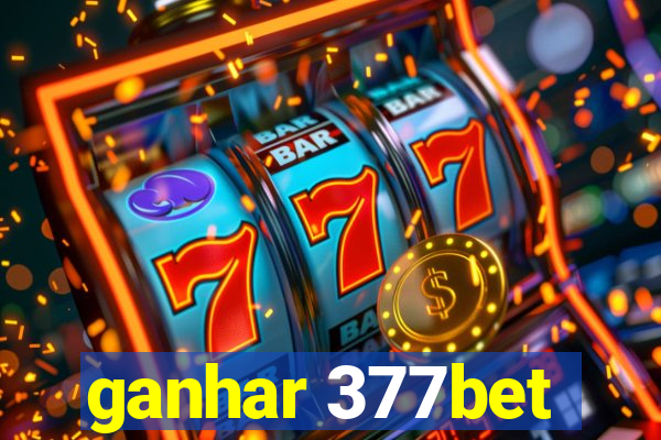 ganhar 377bet